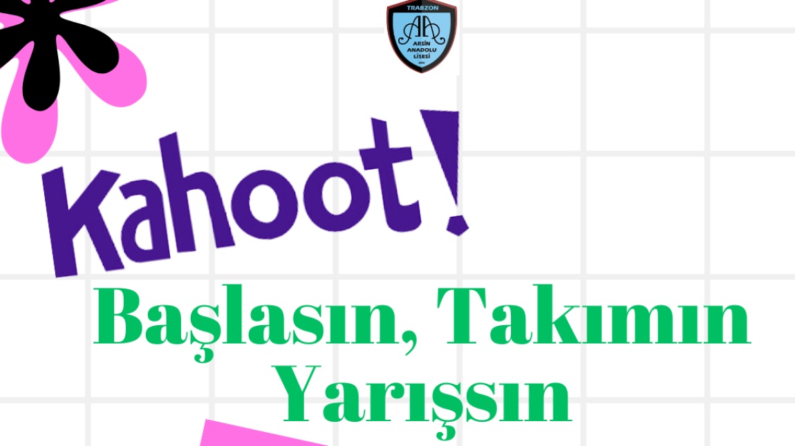 Kahoot Başlasın, Takımın Yarışsın.